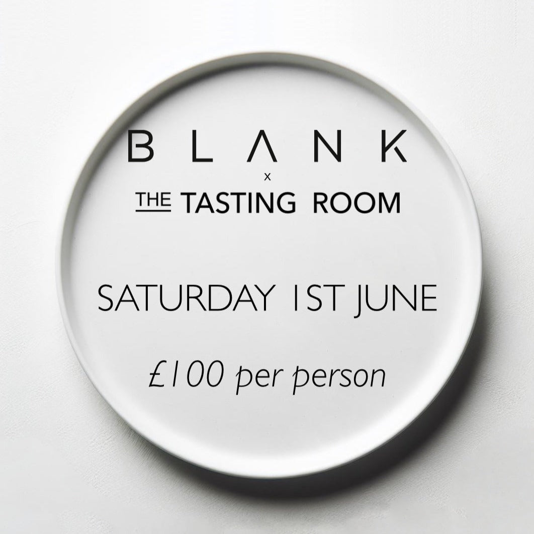 Blank x The Tasting Room Dinner Saturday 1st June – 5.30pm